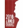 2018 AMLO PRESIDENTE