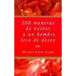 208 MANERAS DE VOLVER A UN HOMBRE LOCO DE DESEO