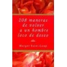 208 MANERAS DE VOLVER A UN HOMBRE LOCO DE DESEO