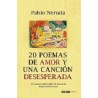20 POEMAS DE AMOR Y UNA CANCION DESESPERADA. UN CLASICO INDISCUTIBLE DE LA POESIA HISPANOAMERICANA