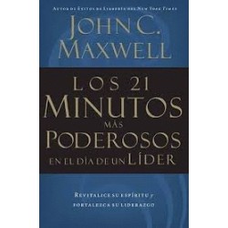 21 MINUTOS MAS PODEROSOS EN EL DIA DE UN LIDER LOS. REVITALICE SU ESPIRITU Y FORTALEZCA SU LIDERAZGO