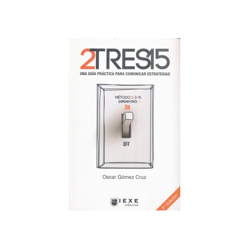 2TRES15. UNA GUIA PRACTICA PARA COMUNICAR ESTRATEGIAS