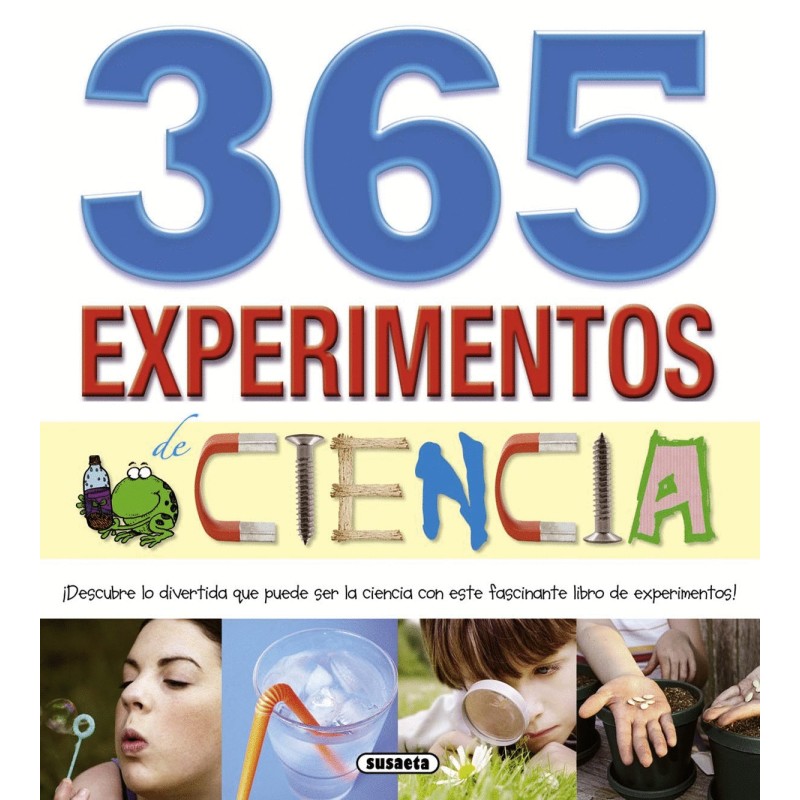 365 EXPERIMENTOS DE CIENCIA. DESCUBRE LO DIVERTIDA QUE PUEDE SER LA CIENCIA CON ESTE FASCINANTE LIBRO DE EXPERIMENTOS