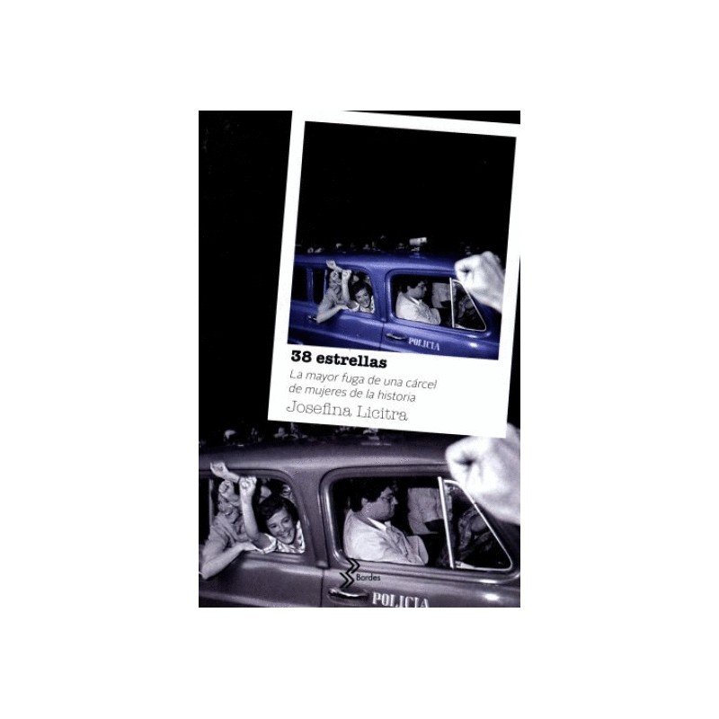 38 ESTRELLAS. LA MAYOR FUGA DE UNA CARCEL DE MUJERES DE LA HISTORIA