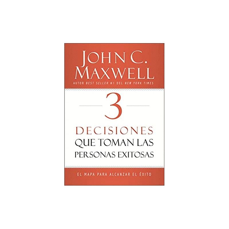 3 DECISIONES QUE TOMAN LAS PERSONAS EXITOSAS. EL MAPA PARA ALCANZAR EL EXITO