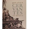 400 AÑOS DE CERVANTES EN MEXICO