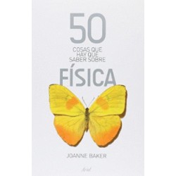 50 COSAS QUE HAY QUE SABER SOBRE FISICA