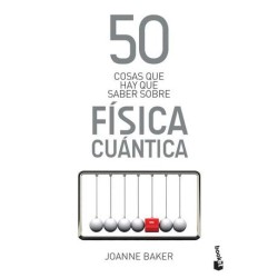 50 COSAS QUE HAY QUE SABER SOBRE FISICA CUANTICA