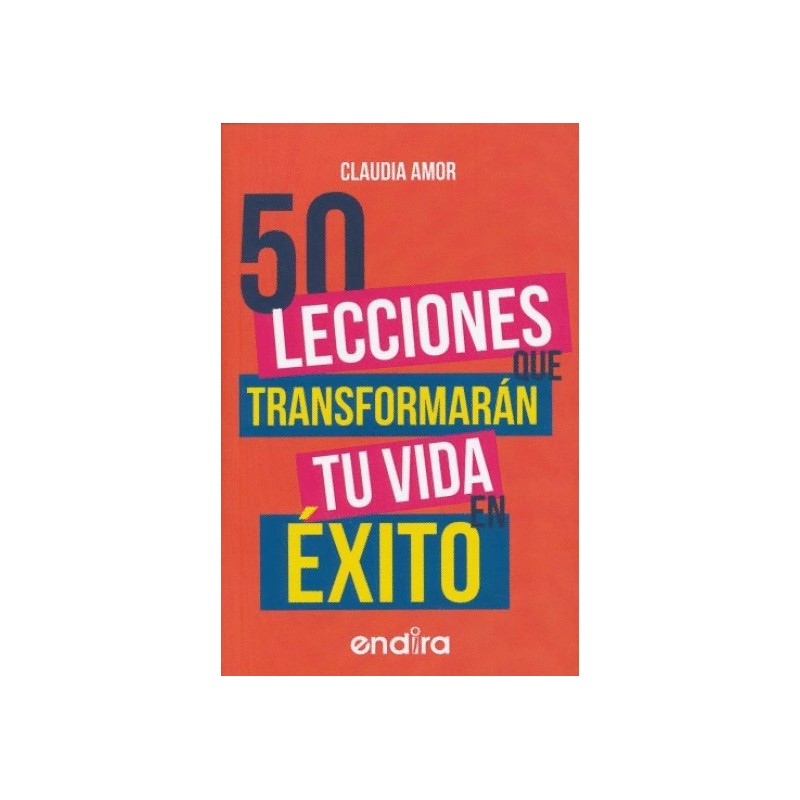 50 LECCIONES QUE TRANSFORMARAN TU VIDA EN EXITO