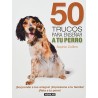 50 TRUCOS PARA ENSEÑAR A TU PERRO