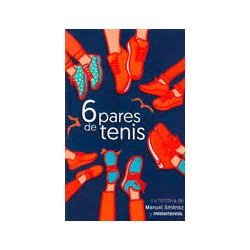 6 PARES DE TENIS. LA HISTORIA DE MANUEL JIMENEZ Y MISTERTENNIS