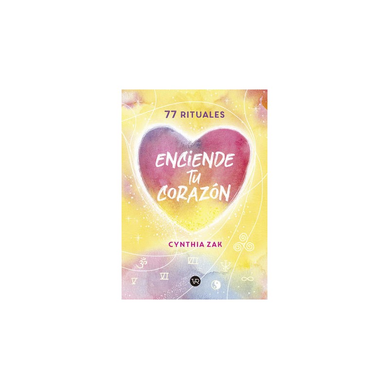 77 RITUALES ENCIENDE TU CORAZÓN