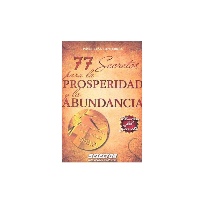 77 SECRETOS PARA LA PROSPERIDAD Y LA ABUNDANCIA