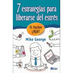7 ESTRATEGIAS PARA LIBRARSE DEL ESTRES. EL FACTOR AJA