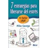 7 ESTRATEGIAS PARA LIBRARSE DEL ESTRES. EL FACTOR AJA