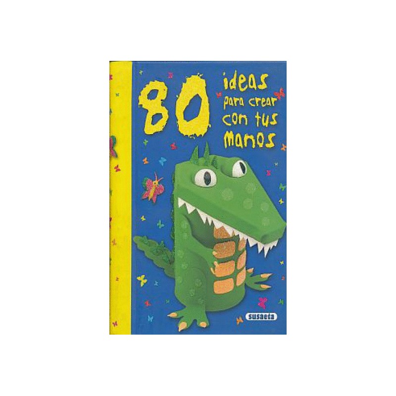 80 IDEAS PARA CREAR CON TUS MANOS (AZUL)