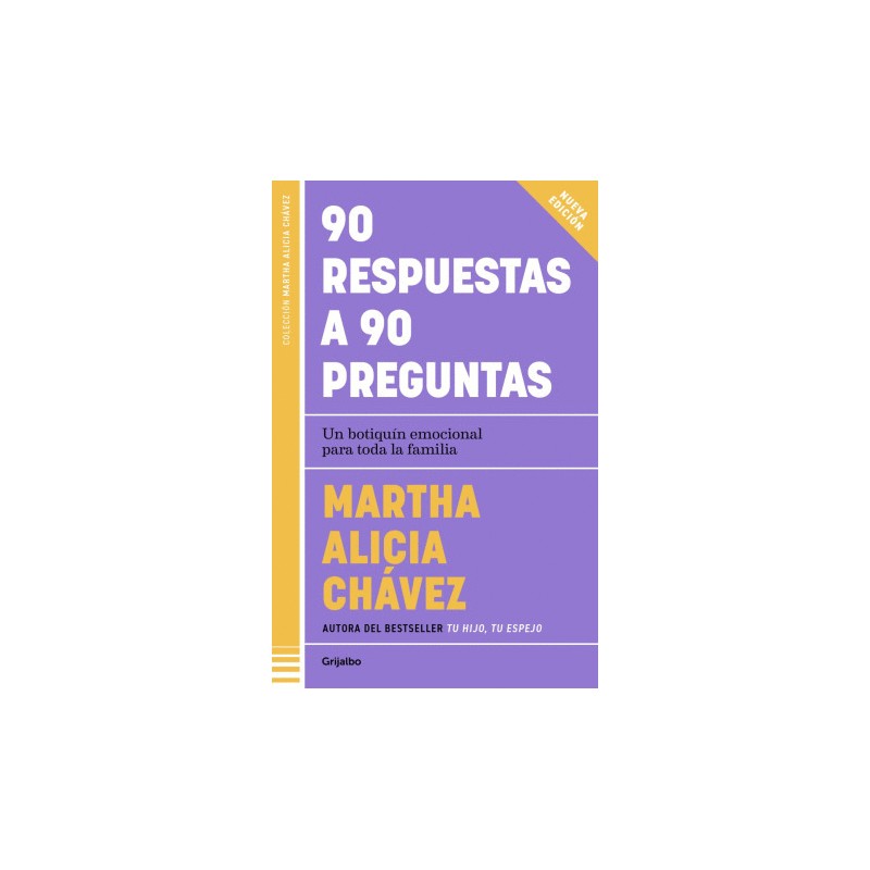 90 RESPUESTAS A 90 PREGUNTAS. UN BOTIQUIN EMOCIONAL Y PRACTICO PARA TODO LA FAMILIA