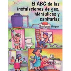 ABC DE LAS INSTALACIONES DE GAS HIDRAULICAS Y SANITARIAS