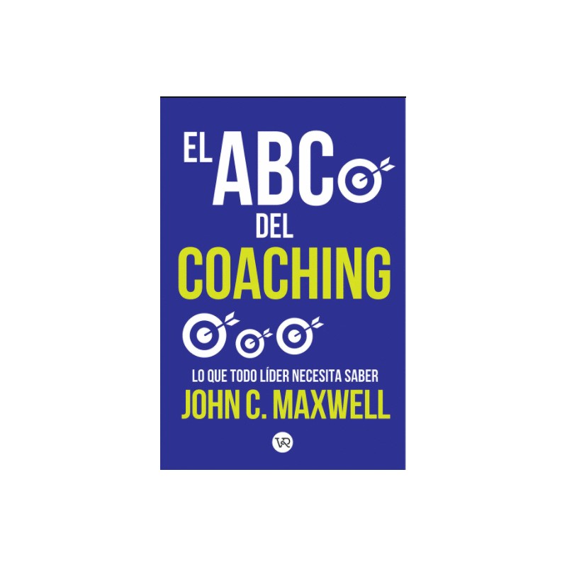 ABC DEL COACHING. LO QUE TODO LIDER NECESITA SABER