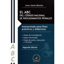 ABC DEL CODIGO NACIONAL DE PROCEDIMIENTOS PENALES. INTERPRETADO PARA FINES PRACTICOS Y DIDACTICOS