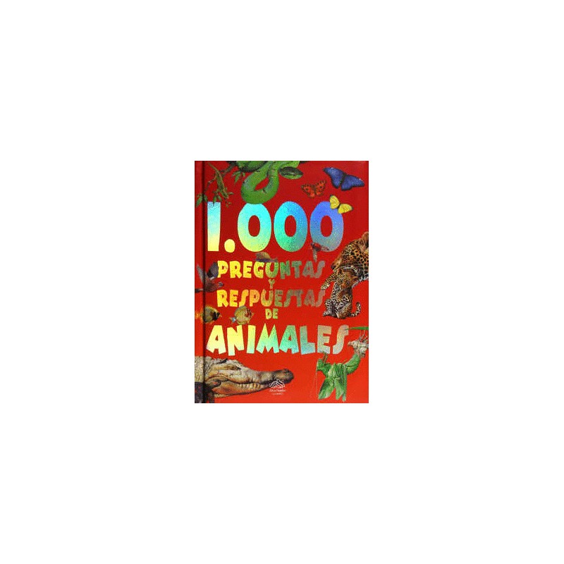 1000 PREGUNTAS Y REPUESTAS DE ANIMALES (PASTA DURA)