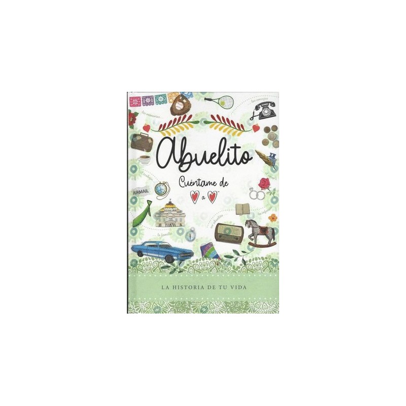 ABUELITO CUENTAME DE CORAZON A CORAZON LA HISTORIA DE TU VIDA