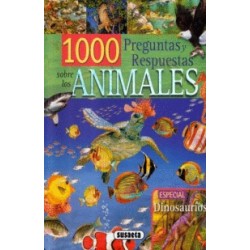 1000 PREGUNTAS Y RESPUESTAS SOBRE LOS ANIMALES. ESPECIAL DINOSAURIOS