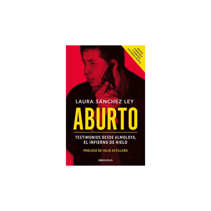 ABURTO. TESTIMONIOS DESDE ALMOLOYA EL INFIERNO DE HIELO