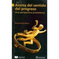ACERCA DEL SENTIDO DEL PROGRESO. UNA PERSPECTIVA PROMETEICA