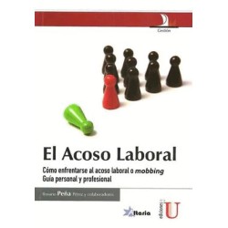 ACOSO LABORAL. COMO ENFRENTARSE AL ACOSO LABORAL O MOBBING GUIA PERSONAL Y PROFESIONAL