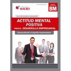 ACTITUD MENTAL POSITIVA PARA EL DESARROLLO EMPRESARIAL. DESARROLLANDO EL ESPIRITU EMPRENDEDOR