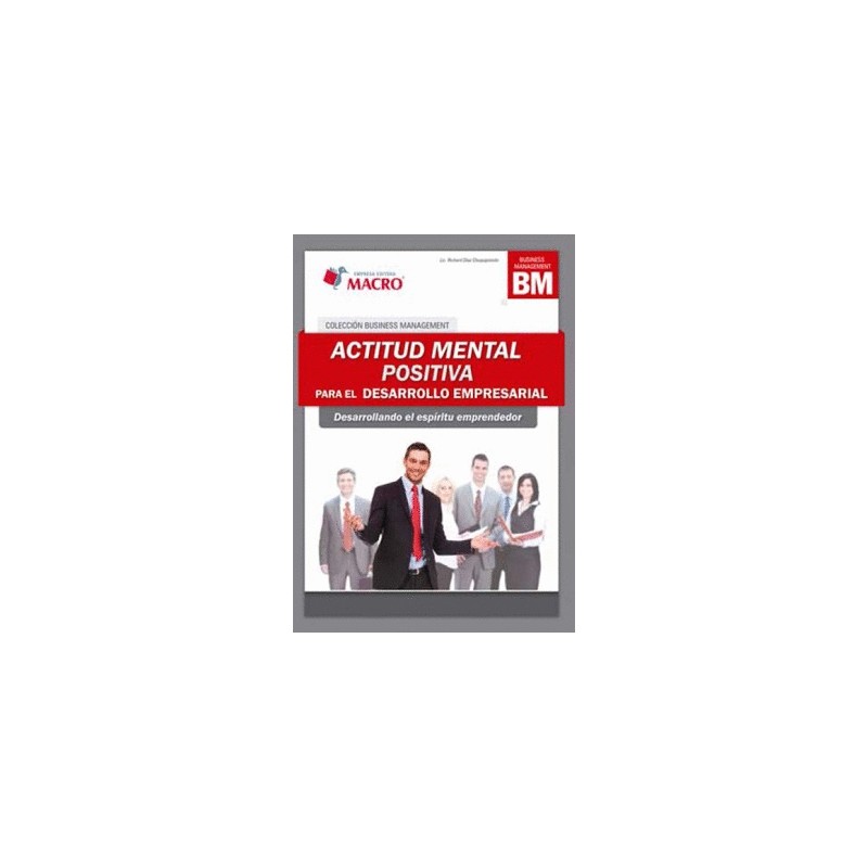 ACTITUD MENTAL POSITIVA PARA EL DESARROLLO EMPRESARIAL. DESARROLLANDO EL ESPIRITU EMPRENDEDOR