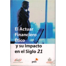 ACTUAR FINANCIERO ETICO Y SU IMPACTO EN EL SIGLO 21 EL