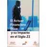 ACTUAR FINANCIERO ETICO Y SU IMPACTO EN EL SIGLO 21 EL