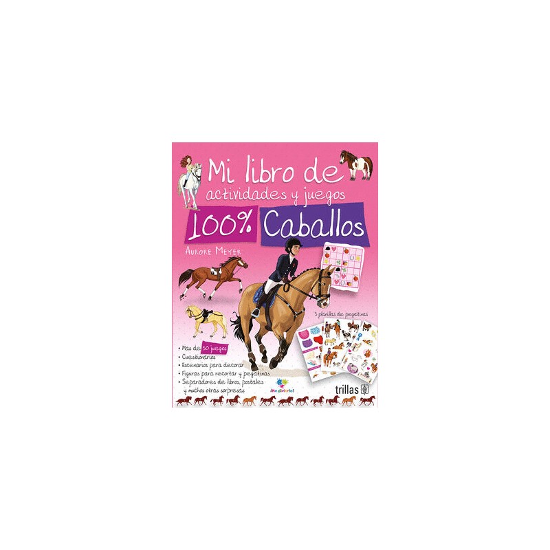 100% CABALLOS. MI LIBRO DE ACTIVIDADES Y JUEGOS