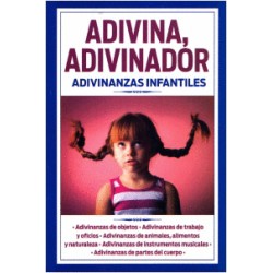 ADIVINA ADIVINADOR. ADIVINANZAS INFANTILES