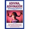 ADIVINA ADIVINADOR. ADIVINANZAS INFANTILES