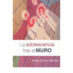 ADOLESCENCIA TRAS EL MURO LA
