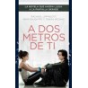 A DOS METROS DE TI