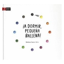 A DORMIR PEQUEÑA BALLENA