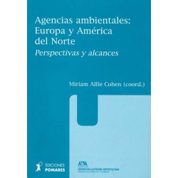 AGENCIAS AMBIENTALES EUROPA Y AMERICA DEL NORTE PERSPECTIVAS Y ALCANCES