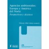 AGENCIAS AMBIENTALES EUROPA Y AMERICA DEL NORTE PERSPECTIVAS Y ALCANCES
