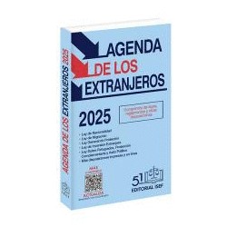 AGENDA DE LOS EXTRANJEROS 2025. COMPENDIO DE LEYES REGLAMENTOS Y OTRAS DISPOSICIONES CONEXAS SOBRE LA MATERIA