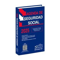 AGENDA DE SEGURIDAD SOCIAL 2025. COMPENDIO DE LEYES REGLAMENTOS Y OTRAS DISPOSICIONES CONEXAS SOBRE LA MATERIA