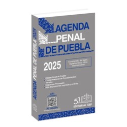 AGENDA PENAL DE PUEBLA 2025. COMPENDIO DE LEYES REGLAMENTOS Y OTRAS DISPOSICIONES CONEXAS SOBRE LA MATERIA