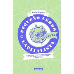 AGENDA PEQUEÑO CERDO CAPITALISTA 2025. EJERCICIOS Y RETOS PARA LOGRAR EL BALANCE EN TUS FINANZAS Y EN TU VIDA