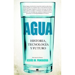 AGUA. HISTORIA TECNOLOGIA Y FUTURO