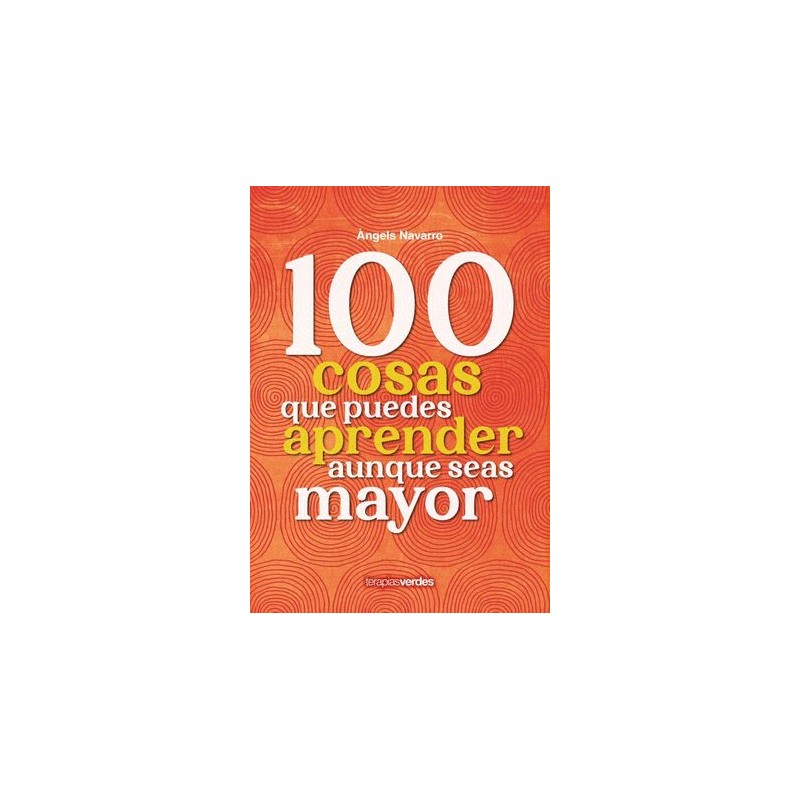 100 COSAS QUE PUEDES APRENDER AUNQUE SEAS MAYOR