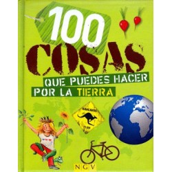 100 COSAS QUE PUEDES HACER POR LA TIERRA