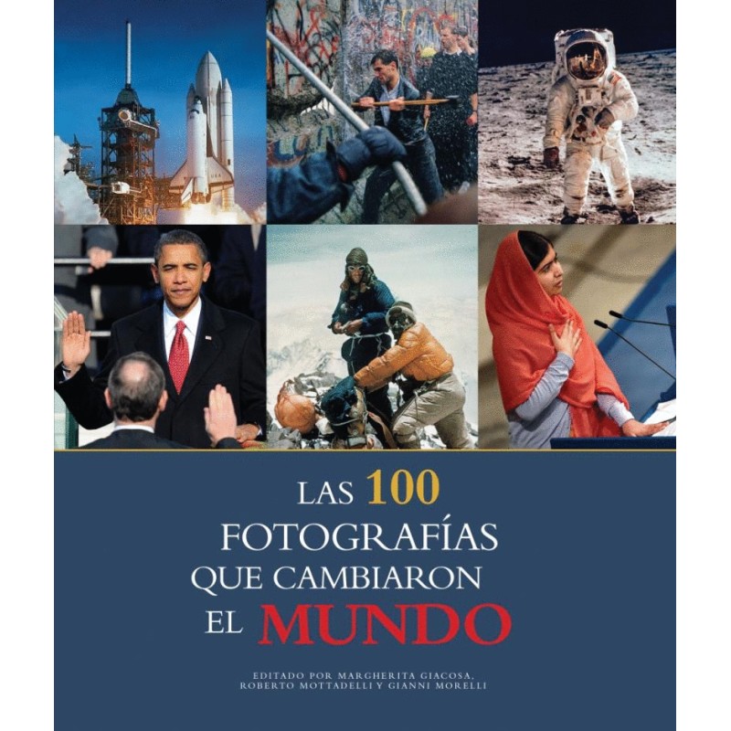 100 FOTOGRAFIAS QUE CAMBIARON AL MUNDO LAS (PASTA DURA)